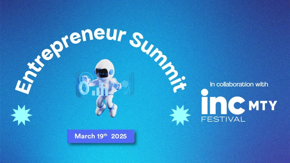 Entrepreneur Summit 2025 en colaboración con INC MTY Festival, 19 de marzo